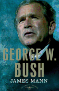 George W. Bush: The American Presidents Series: The 43rd President, 2001-2009