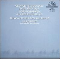 George W. Chadwick: Symphony No. 2; Horatio Parker: A Northern Ballad - Albany Symphony Orchestra; Julius Hegyi (conductor)