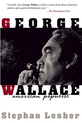 George Wallace: American Populist - Lesher, Stephan