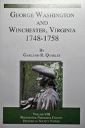 George Washington and Winchester 1748-1758 - Quarles, Garland R.