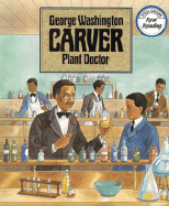 George Washington Carver: Plant Doctor