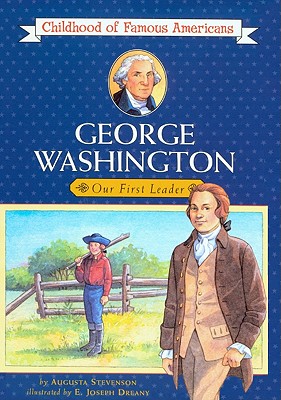 George Washington: Our First Leader - Stevenson, Augusta