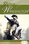 George Washington: Revolutionary Leader & Founding Father: Revolutionary Leader & Founding Father