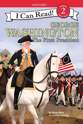 George Washington: The First President - Albee, Sarah