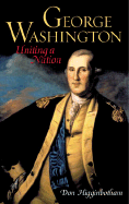 George Washington: Uniting a Nation