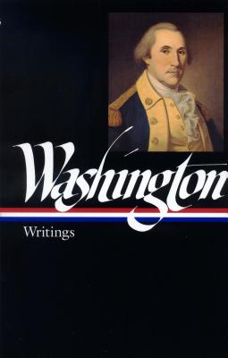 George Washington: Writings (LOA #91) - Washington, George, and Rhodehamel, John H. (Editor)