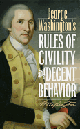 George Washington's Rules of Civility and Decent Behavior