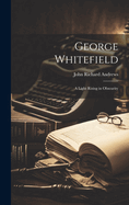 George Whitefield: A Light Rising in Obscurity