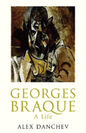 Georges Braque: A Life