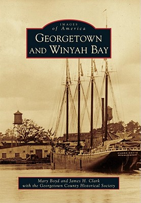 Georgetown and Winyah Bay - Boyd, Muff, and Clark, James H