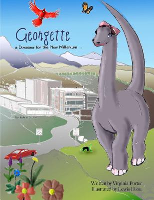 Georgette, a Dinosaur for the New Millenium: and how she saved a town from itself - Porter, Virginia