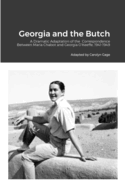 Georgia and the Butch: A Dramatic Adaptation of the Correspondence Between Maria Chabot and Georgia O'Keeffe, 1941-1949