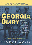 Georgia Diary: A Chronicle of War and Political Chaos in the Post-Soviet Caucasus: A Chronicle of War and Political Chaos in the Post-Soviet Caucasus