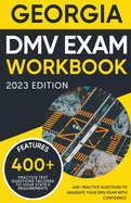 Georgia DMV Exam Workbook: 400+ Practice Questions to Navigate Your DMV Exam With Confidence