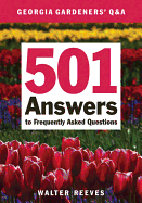 Georgia Gardeners Q & A: 501 Answers to Frequently Asked Questions