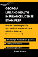 Georgia Life and Health Insurance License Exam Prep: Master the Georgia Life and Health Insurance Exam with Confidence