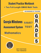 Georgia Milestones Assessment System Subject Test Mathematics Grade 5: Student Practice Workbook + Two Full-Length GMAS Math Tests