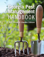 Georgia Pest Management Handbook: 2021 Home and Garden Edition