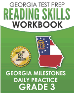GEORGIA TEST PREP Reading Skills Workbook Georgia Milestones Daily Practice Grade 3: Preparation for the Georgia Milestones English Language Arts Tests