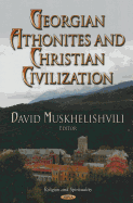 Georgian Athonites & Christian Civilization