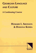 Georgian Language and Culture: A Continuing Course - Aronson, Howard I, and Phifer, Paul