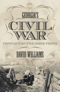 Georgia's Civil War: Conflict on the Home Front