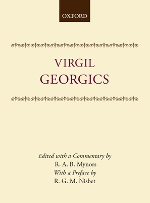 Georgics - Virgil, and Mynors, and Nynors, R A B (Editor)