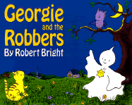 Georgie and the Robbers - Bright, Robert