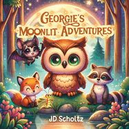 Georgie's Moonlit adventures: A kids Rhyming Bedtime story about a Journey of Friendship for Babies and Toddlers