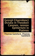 Georgii Choerobosci Dictata in Theodosii Canones, Neonon Epimerismi in Psalmos