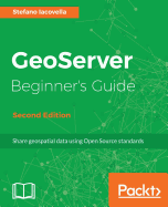 GeoServer Beginner's Guide -