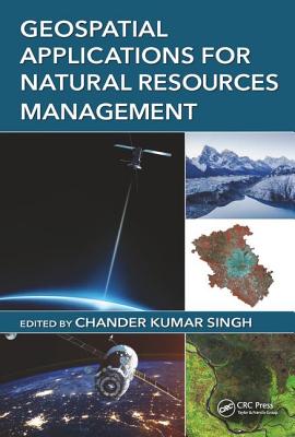 Geospatial Applications for Natural Resources Management - Singh, Chander Kumar (Editor)