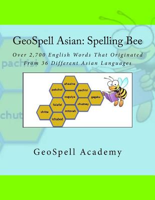 Geospell Asian - Spelling Bee: Over 2,700 English Words Originated from 36 Different Asian Languages - Reddy, Chetan, and Manku, Geetha, and Reddy, Vijay