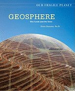 Geosphere: The Land and Its Uses - Desonie, Dana