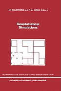 Geostatistical Simulations: Proceedings of the Geostatistical Simulation Workshop, Fontainebleau, France, 27-28 May 1993