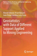 Geostatistics with Data of Different Support Applied to Mining Engineering