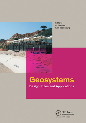 Geosystems: Design Rules and Applications - Bezuijen, Adam (Editor), and Vastenburg, E.W. (Editor)