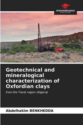 Geotechnical and mineralogical characterization of Oxfordian clays - Benkhedda, Abdelhakim