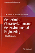 Geotechnical Characterisation and Geoenvironmental Engineering: Igc 2016 Volume 1