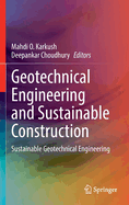Geotechnical Engineering and Sustainable Construction: Sustainable Geotechnical Engineering