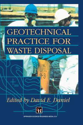 Geotechnical Practice for Waste Disposal - Daniel, D E (Editor)