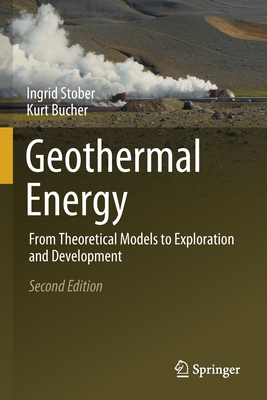 Geothermal Energy: From Theoretical Models to Exploration and Development - Stober, Ingrid, and Bucher, Kurt