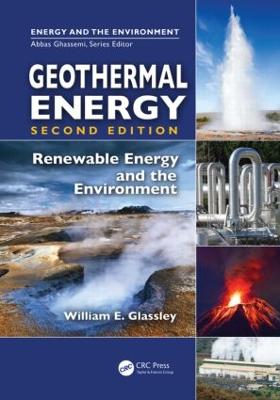 Geothermal Energy: Renewable Energy and the Environment, Second Edition - Glassley, William E