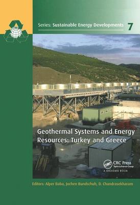 Geothermal Systems and  Energy Resources: Turkey and Greece - Baba, Alper (Editor), and Bundschuh, Jochen (Editor), and Chandrasekharam, D. (Editor)