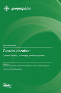 Geovisualization: Current Trends, Challenges, and Applications