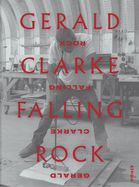 Gerald Clarke: Falling Rock