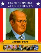 Gerald Ford: Thirty-Eighth President of the United States