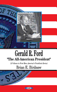 Gerald R Ford: The All-American President