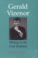 Gerald Vizenor: Writing in the Oral Tradition