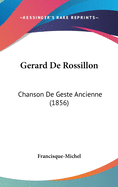 Gerard De Rossillon: Chanson De Geste Ancienne (1856)